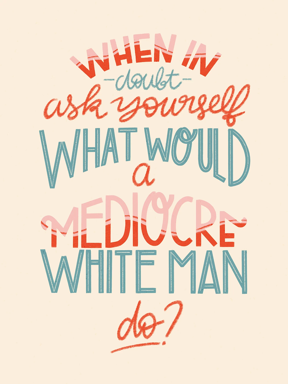 What Would A Mediocre Man Do